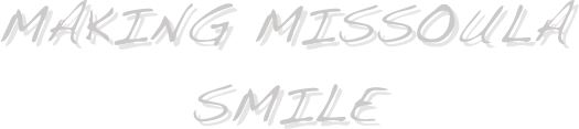 Making Missoula Smile